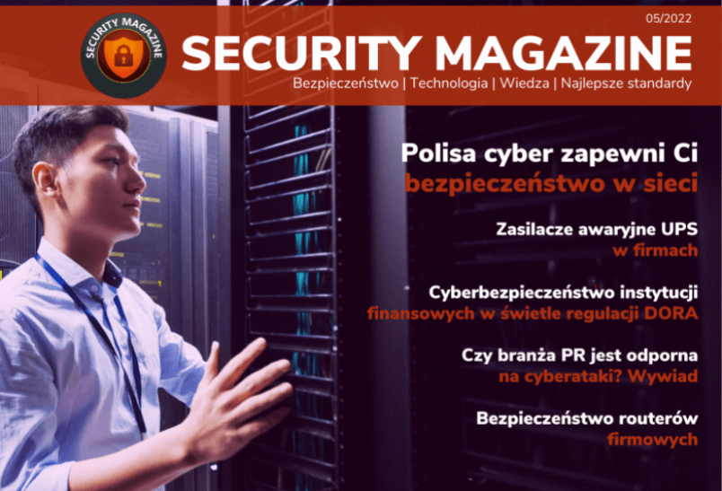 05/2022 SECURITY MAGAZINE - Polisa cyber, praca w IT, zasilacze UPS, DORA, Schrems II, routery